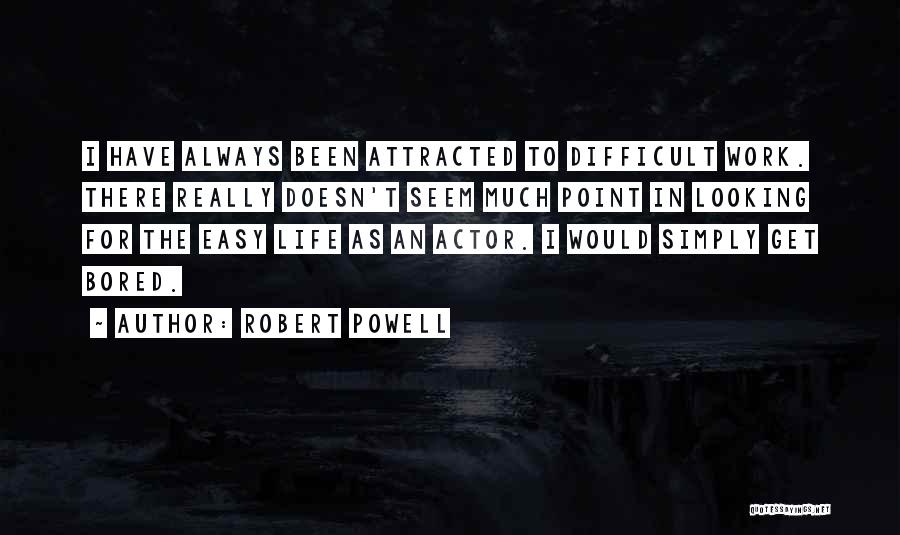 Robert Powell Quotes 830617