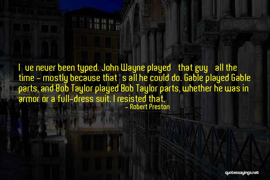 Robert Preston Quotes 100512