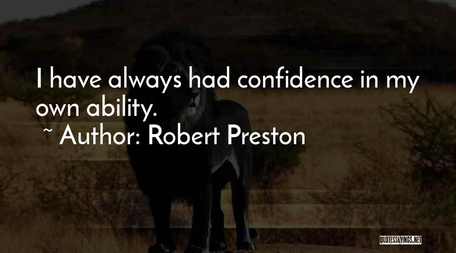 Robert Preston Quotes 1934245