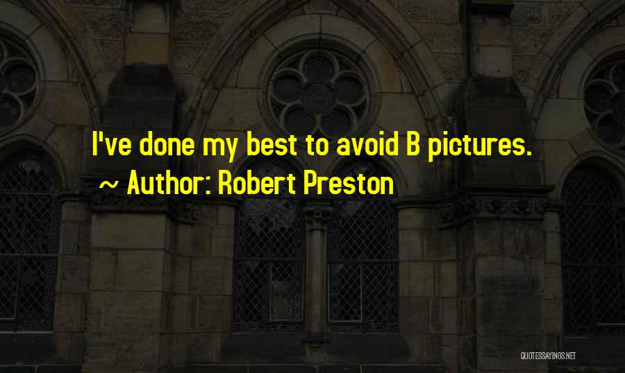 Robert Preston Quotes 326820