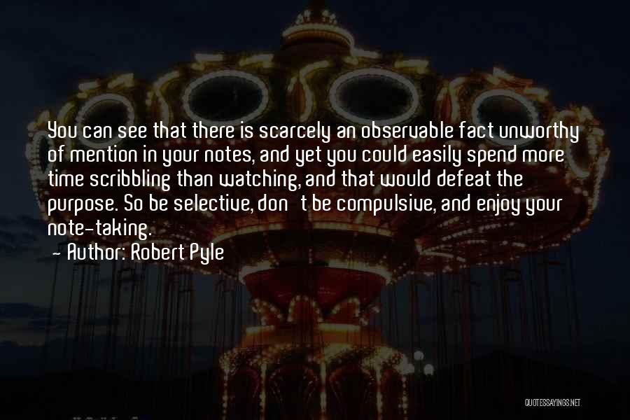 Robert Pyle Quotes 305737