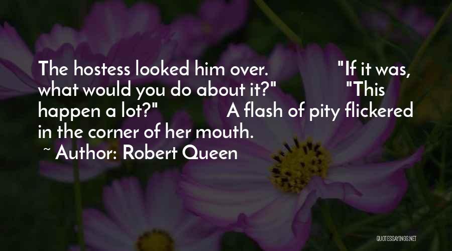 Robert Queen Quotes 968150