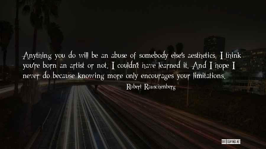 Robert Rauschenberg Quotes 1045752 Robert Rauschenberg Quotes 1045752