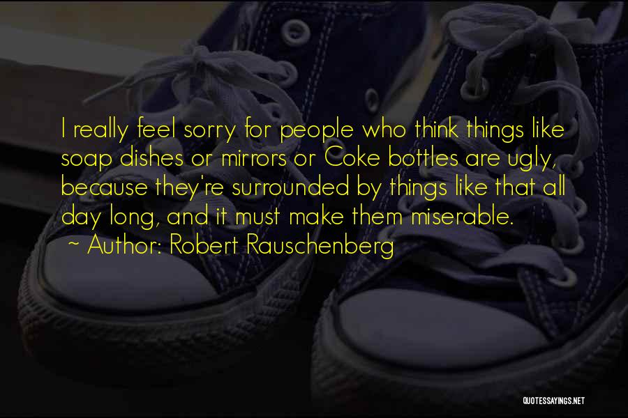Robert Rauschenberg Quotes 1132957