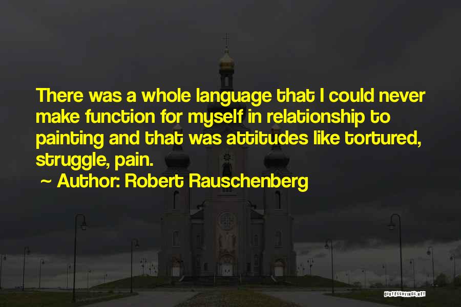 Robert Rauschenberg Quotes 1138139