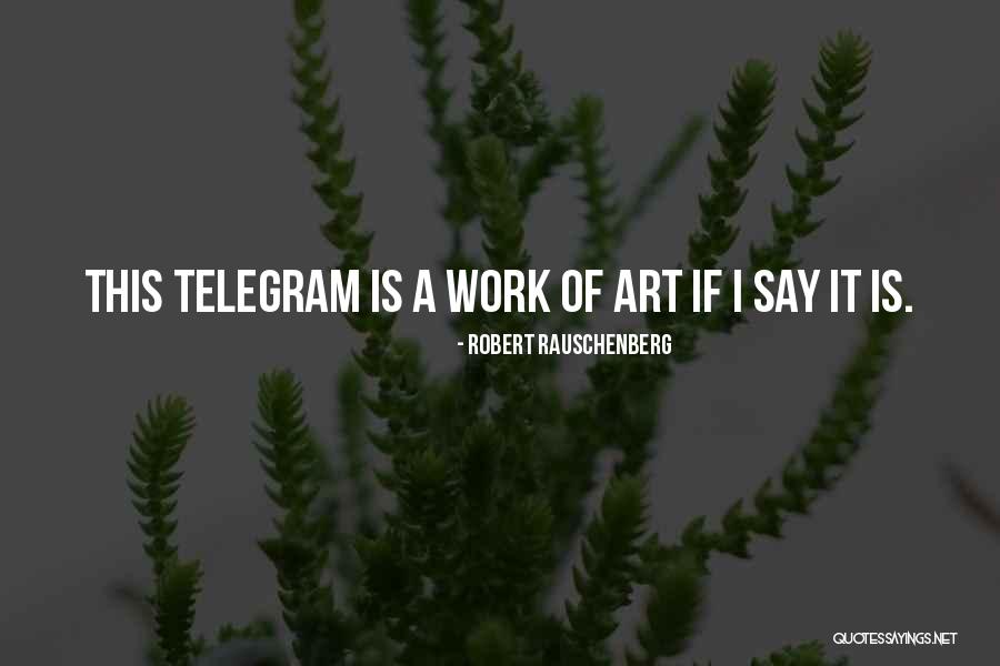 Robert Rauschenberg Quotes 1331216 Robert Rauschenberg Quotes 1331216