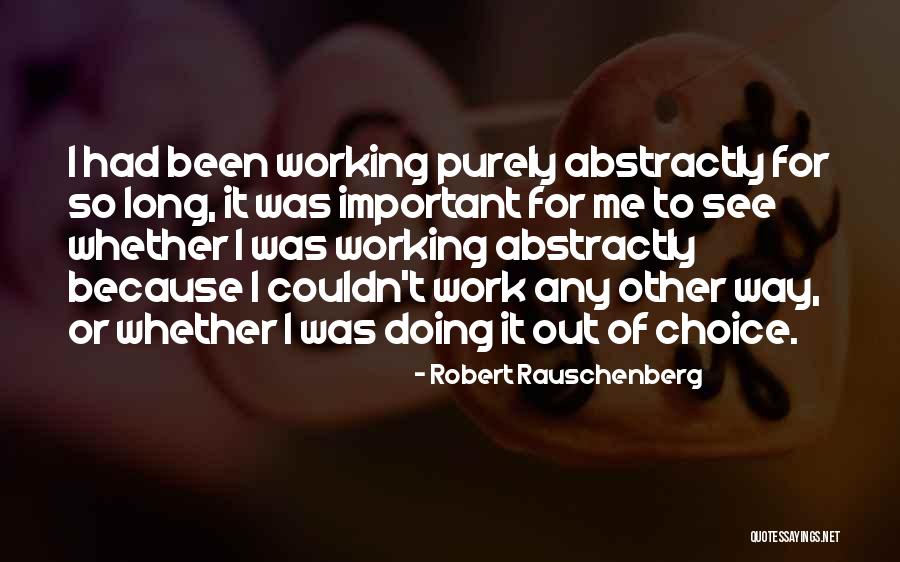 Robert Rauschenberg Quotes 1360668 Robert Rauschenberg Quotes 1360668
