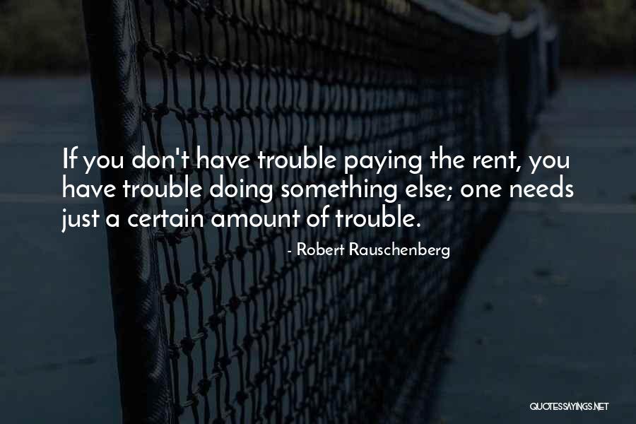 Robert Rauschenberg Quotes 1406066 Robert Rauschenberg Quotes 1406066