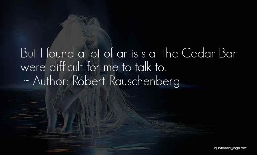 Robert Rauschenberg Quotes 1469132