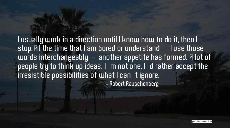 Robert Rauschenberg Quotes 1560740 Robert Rauschenberg Quotes 1560740