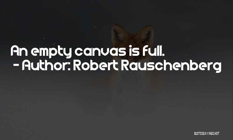 Robert Rauschenberg Quotes 1670918
