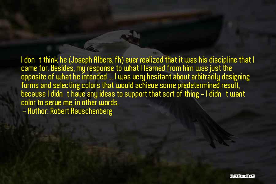 Robert Rauschenberg Quotes 1879475