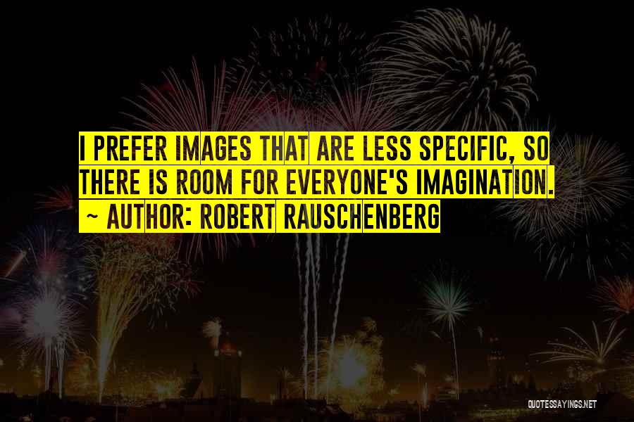 Robert Rauschenberg Quotes 1890437