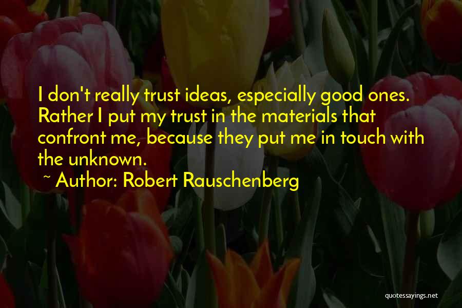 Robert Rauschenberg Quotes 1981595