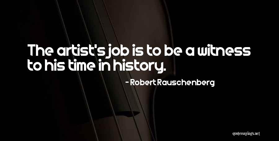 Robert Rauschenberg Quotes 2076694