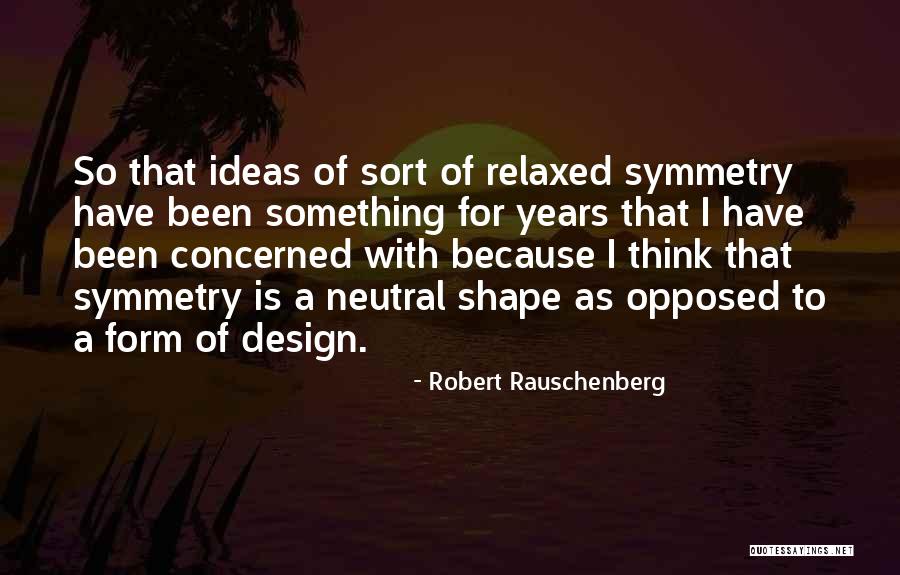 Robert Rauschenberg Quotes 2093382