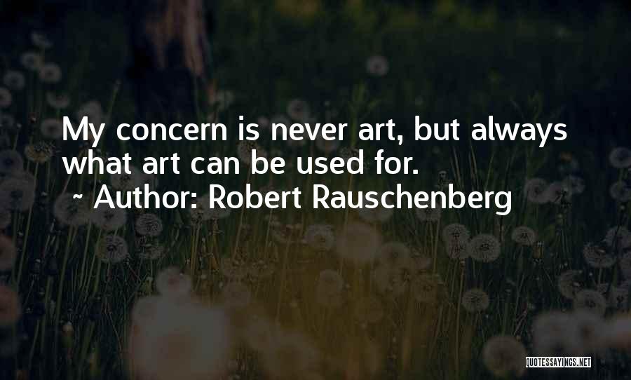 Robert Rauschenberg Quotes 2239722