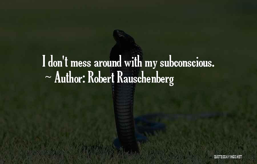 Robert Rauschenberg Quotes 228700