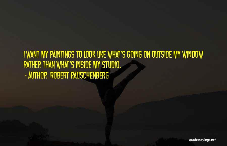 Robert Rauschenberg Quotes 262295