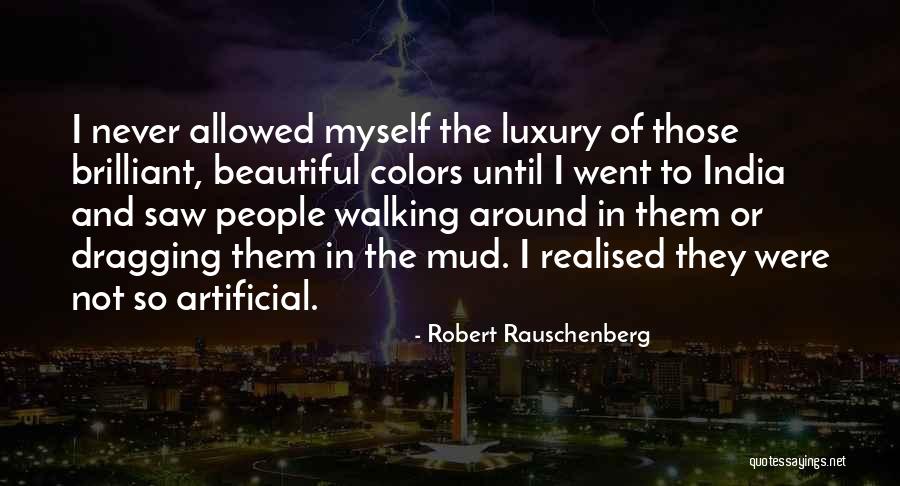 Robert Rauschenberg Quotes 263984