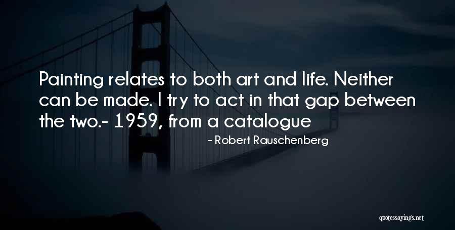 Robert Rauschenberg Quotes 400548