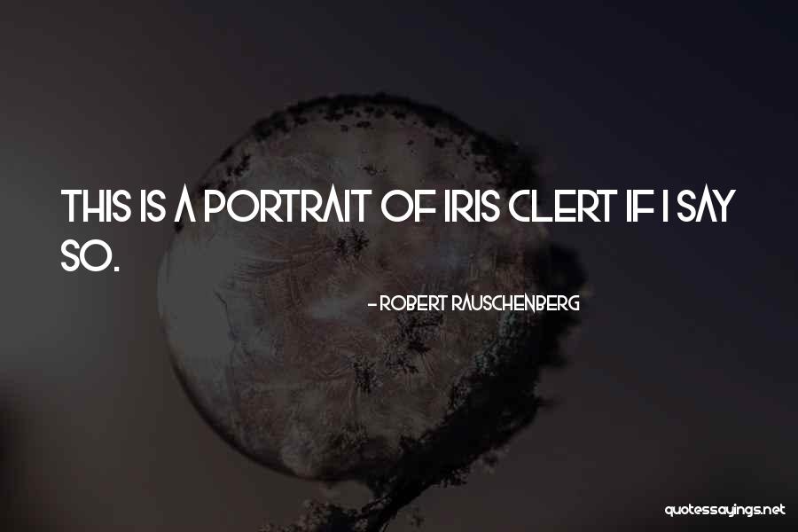 Robert Rauschenberg Quotes 442306