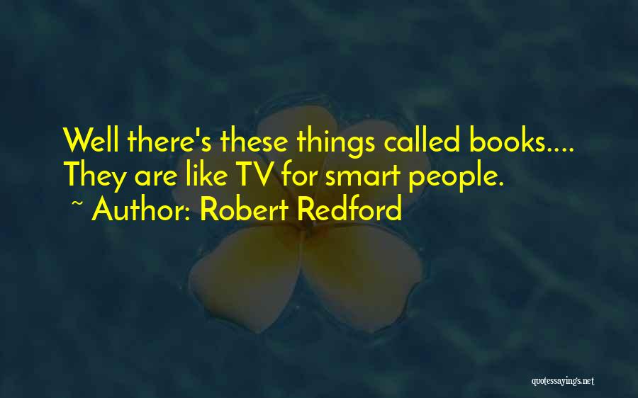 Robert Redford Quotes 1488023