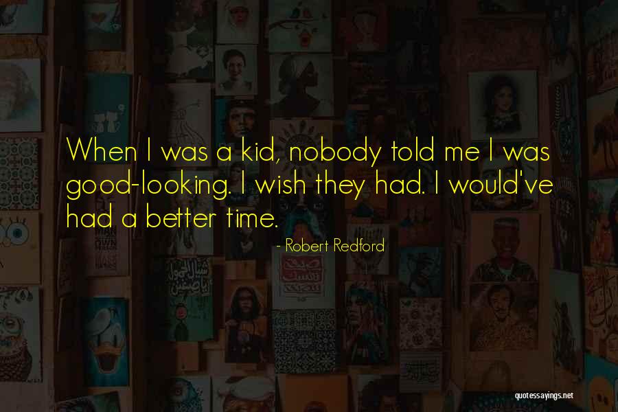 Robert Redford Quotes 668845 Robert Redford Quotes 668845