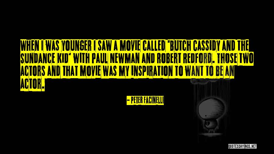 Robert Redford Sundance Quotes By Peter Facinelli Robert Redford Sundance Quotes By Peter Facinelli