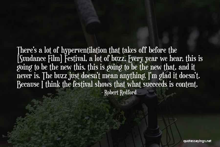 Robert Redford Sundance Quotes By Robert Redford Robert Redford Sundance Quotes By Robert Redford