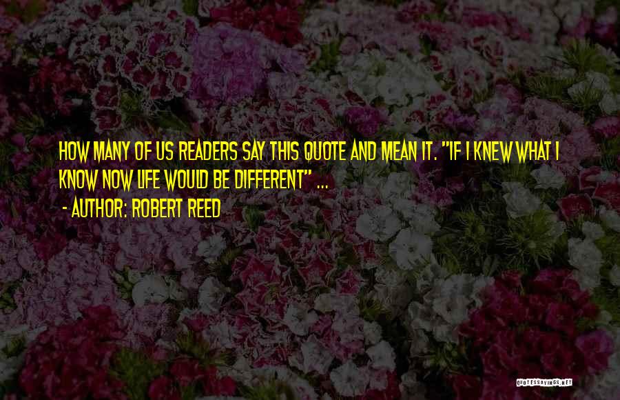 Robert Reed Quotes 172944