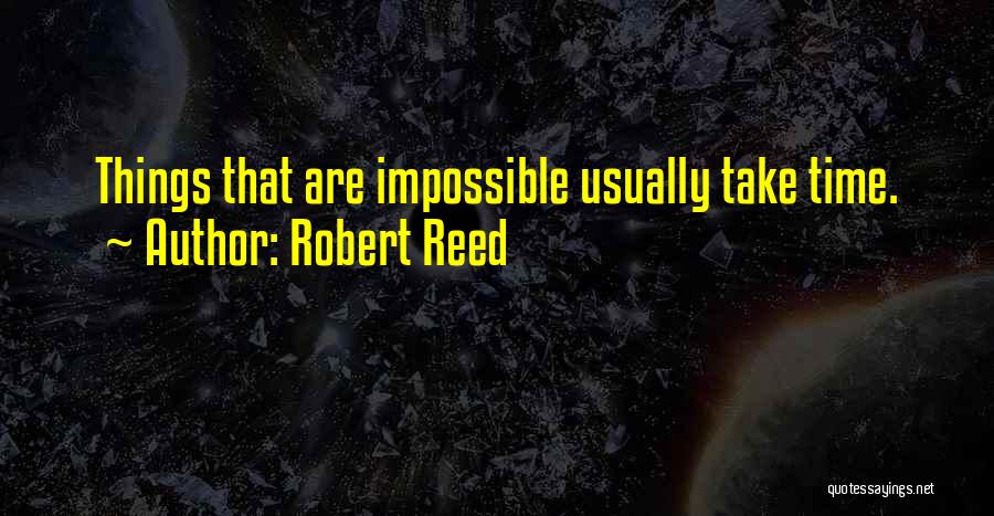 Robert Reed Quotes 475560