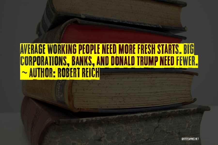 Robert Reich Quotes 1679727