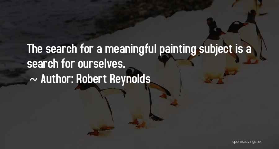 Robert Reynolds Quotes 214832