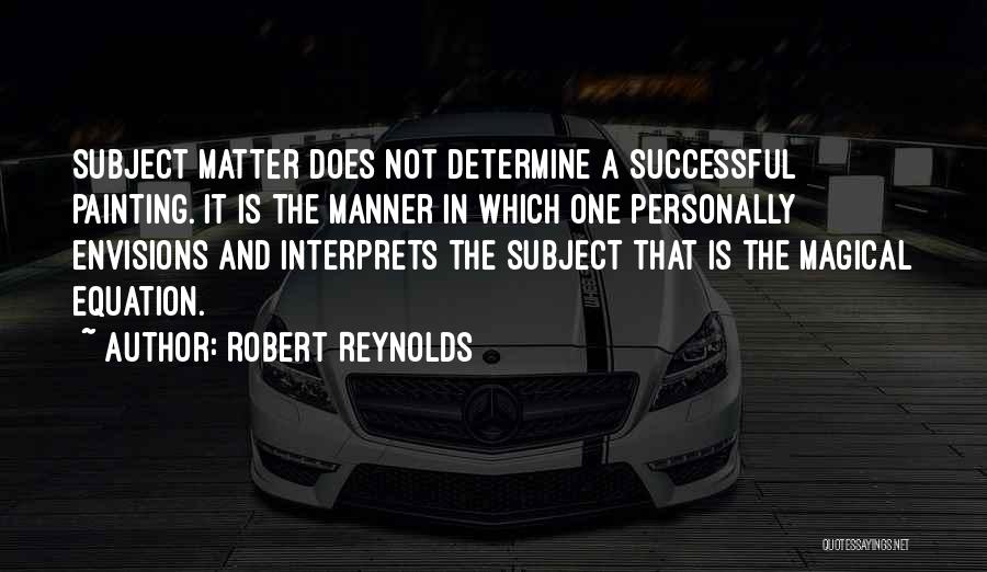 Robert Reynolds Quotes 648336