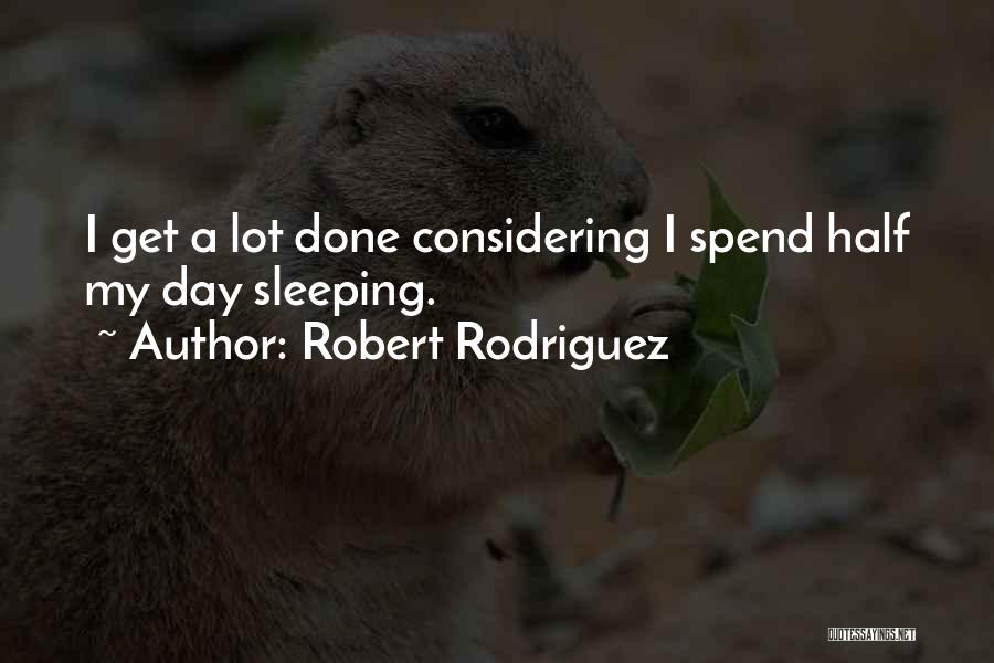 Robert Rodriguez Quotes 1021524