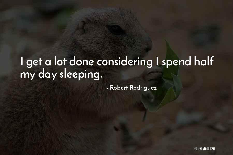 Robert Rodriguez Quotes 1021524 Robert Rodriguez Quotes 1021524