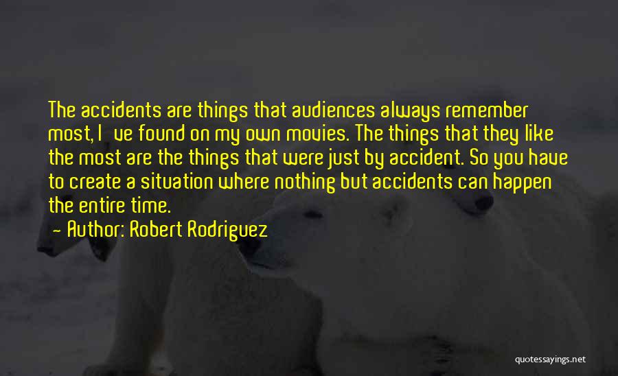 Robert Rodriguez Quotes 1128899