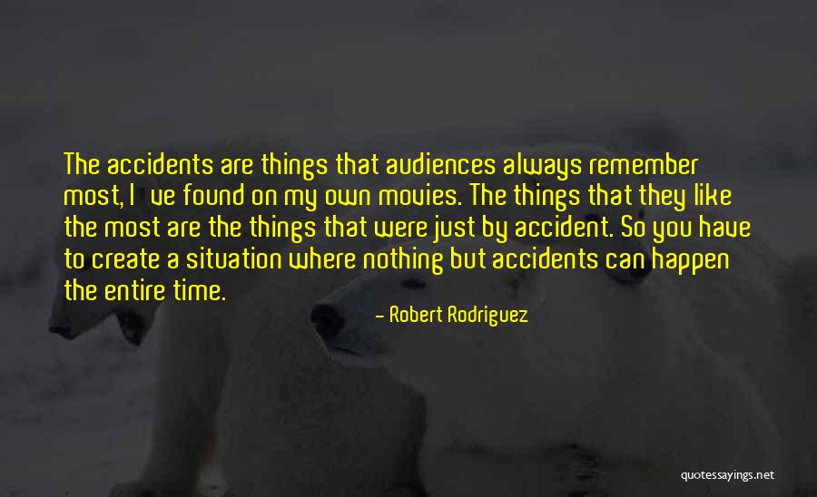 Robert Rodriguez Quotes 1128899