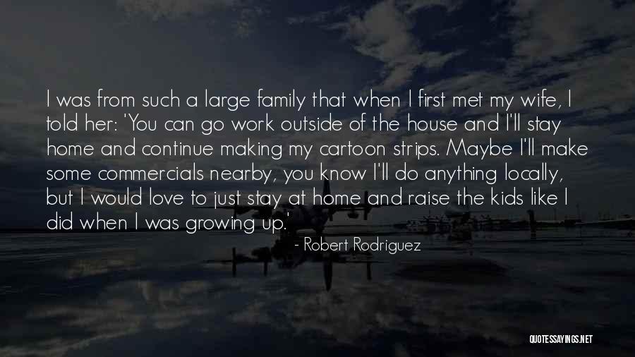 Robert Rodriguez Quotes 1237304