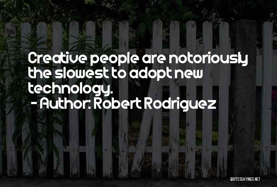 Robert Rodriguez Quotes 1425882