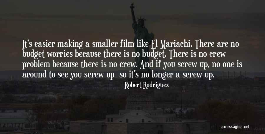 Robert Rodriguez Quotes 1480534