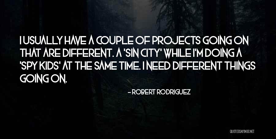 Robert Rodriguez Quotes 1542912