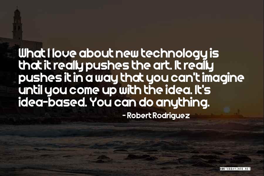 Robert Rodriguez Quotes 1584042 Robert Rodriguez Quotes 1584042
