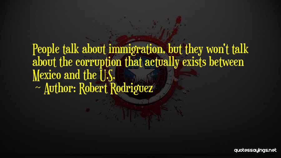 Robert Rodriguez Quotes 1626203