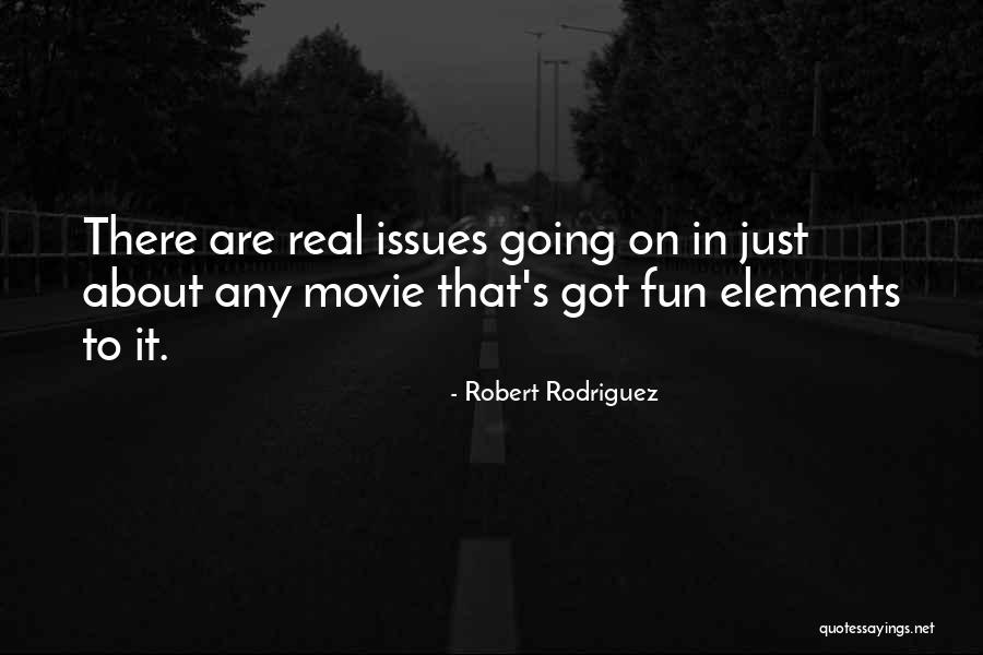 Robert Rodriguez Quotes 1628818