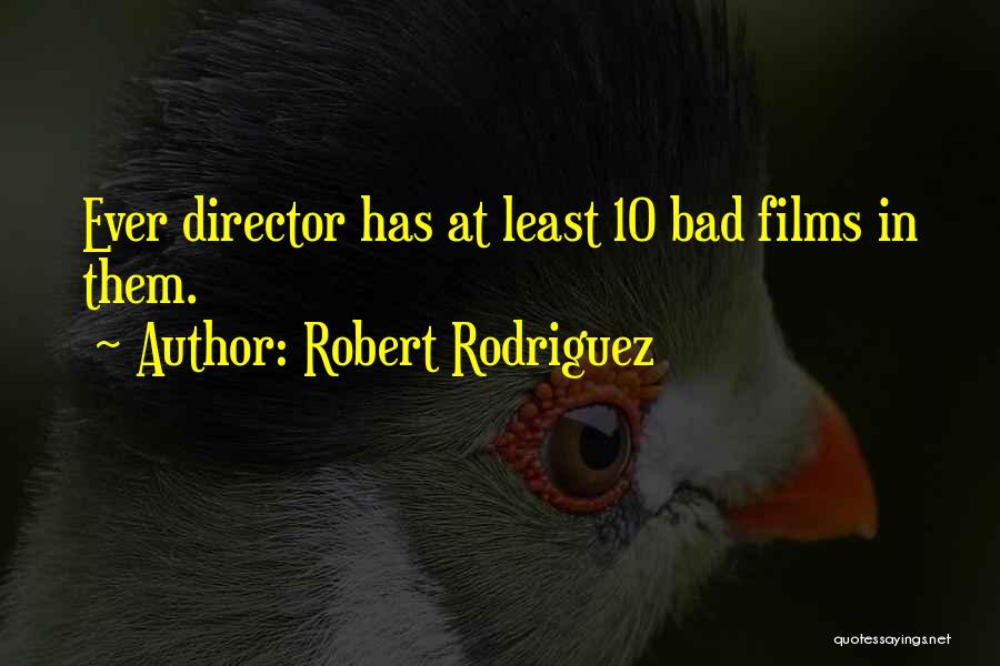 Robert Rodriguez Quotes 1634709