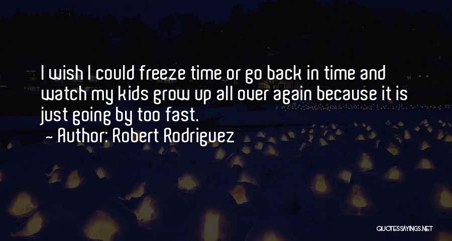 Robert Rodriguez Quotes 1639362