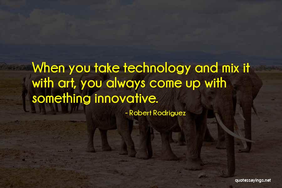 Robert Rodriguez Quotes 2166593 Robert Rodriguez Quotes 2166593