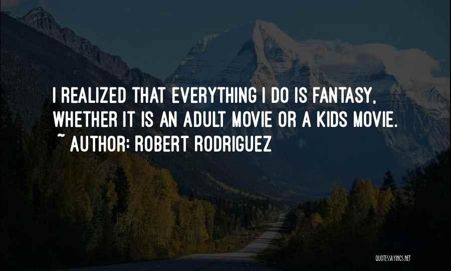 Robert Rodriguez Quotes 2246294
